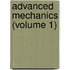 Advanced Mechanics (Volume 1)