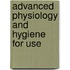 Advanced Physiology And Hygiene For Use
