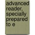 Advanced Reader, Specially Prepared To E