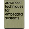 Advanced Techniques for Embedded Systems door Walter Geisselhardt