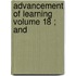 Advancement Of Learning  Volume 18 ; And