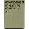 Advancement Of Learning  Volume 18 ; And door Sir Francis Bacon