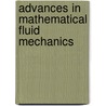 Advances in Mathematical Fluid Mechanics by M. Rokyta