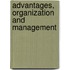 Advantages, Organization And Management