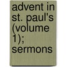 Advent In St. Paul's (Volume 1); Sermons door Henry Parry Liddon