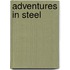 Adventures In Steel