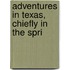 Adventures In Texas, Chiefly In The Spri