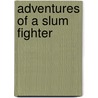 Adventures Of A Slum Fighter by Dianna Palmer