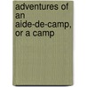 Adventures Of An Aide-De-Camp, Or A Camp door Jaytech