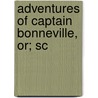 Adventures Of Captain Bonneville, Or; Sc door Washington Washington Irving