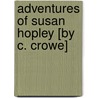 Adventures Of Susan Hopley [By C. Crowe] by Catharine Crowe
