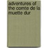 Adventures Of The Comte De La Muette Dur