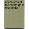 Adventures Of The Comte De La Muette Dur by Bernard Edward Joseph Capes
