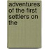 Adventures Of The First Settlers On The