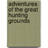 Adventures Of The Great Hunting Grounds