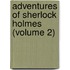 Adventures of Sherlock Holmes (Volume 2)