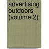 Advertising Outdoors (Volume 2) by Outdoor Advertising America