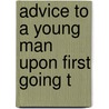 Advice To A Young Man Upon First Going T door Edward Berens