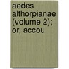 Aedes Althorpianae (Volume 2); Or, Accou by George John Spencer Spencer