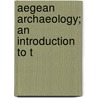 Aegean Archaeology; An Introduction To T door John Hall