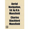 Aerial Navigation, Ed. By R.B. Mansfield by Charles Blachford Mansfield