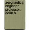 Aeronautical Engineer, Professor, Dean O door G.J. ive Maslach