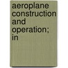 Aeroplane Construction And Operation; In door John B. Rathbun