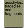 Aeschylos; Tragedies And Fragments door Thomas George Aeschylus