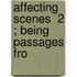 Affecting Scenes  2 ; Being Passages Fro