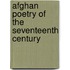 Afghan Poetry Of The Seventeenth Century