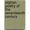 Afghan Poetry Of The Seventeenth Century by 17th Cent Khwushhal Khan