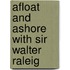 Afloat And Ashore With Sir Walter Raleig