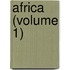 Africa (Volume 1)