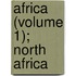Africa (Volume 1); North Africa