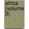 Africa (Volume 3) by Elisï¿½E. Reclus
