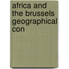 Africa And The Brussels Geographical Con by Mile Thodore Joseph Hubert Banning