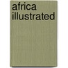 Africa Illustrated door William R. Smith