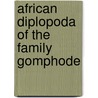 African Diplopoda Of The Family Gomphode door Orator Fuller Cook