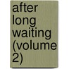After Long Waiting (Volume 2) door Jessie L. Nicholson