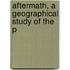 Aftermath, A Geographical Study Of The P
