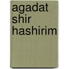 Agadat Shir Hashirim by Damon Schechter