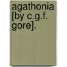 Agathonia [By C.G.F. Gore]. door Catherine Grace Frances Gore