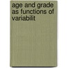 Age And Grade As Functions Of Variabilit door Fei Tsao