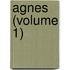 Agnes (Volume 1)