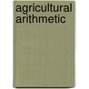 Agricultural Arithmetic door William Timothy Stratton
