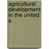 Agricultural Development In The United S by John Lee Coulter