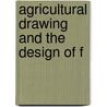Agricultural Drawing And The Design Of F by Thomas Ewing French