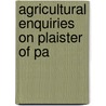 Agricultural Enquiries On Plaister Of Pa door Richard Peters