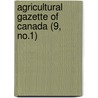 Agricultural Gazette Of Canada (9, No.1) door Department Of Canada Agriculture