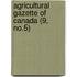 Agricultural Gazette Of Canada (9, No.5)